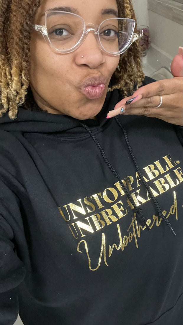 Unstoppable Unbreakable Unbothered Hoodie/Tee/Sweatshirt